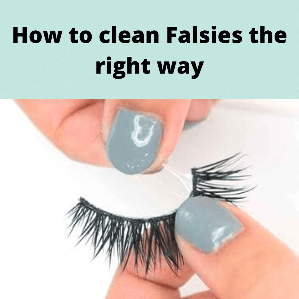 How to clean falsies the right way?